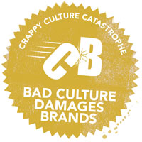Crappy Culture Catastrophe Bad Culture Damages The Brand