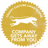 Crappy Culture Catastrophe Company Gets Away From You