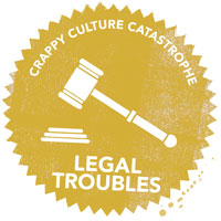 Crappy Culture Catastrophe Legal Troubles