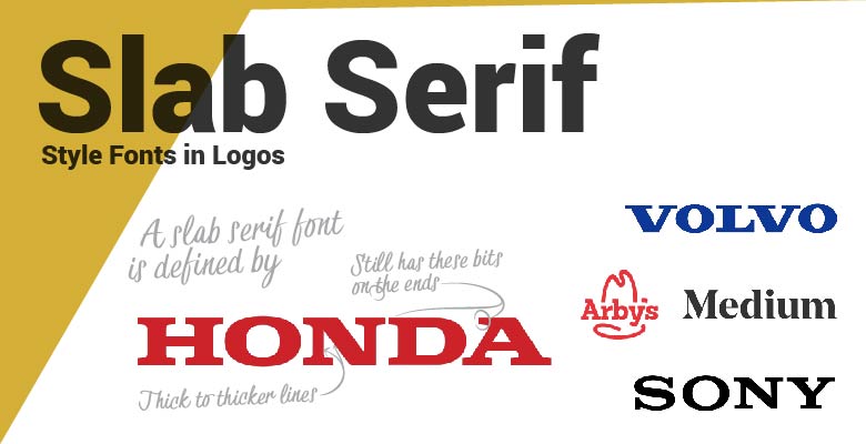 Slab serif type fonts in logos. Honda, Volvo, Arbys, Medium and Sony