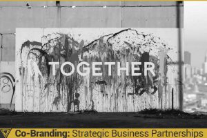 Co-Branding: Strategic Business Partnerships